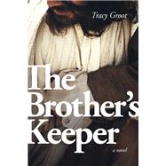 The Brother's Keeper by Groot, Tracy, 9781496422224