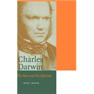 Charles Darwin: The Man and his Influence by Peter J. Bowler , Preface by David Knight, 9780521562225