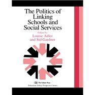 The Politics of Linking Schools and Social Services by Adler, Louise; Gardner, Sid, 9780750702225
