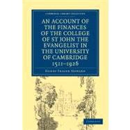 Account of the Finances of the College of St John the Evangelist in the University of Cambridge 1511-1926 by Howard, Henry Fraser, 9781108012225