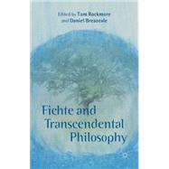 Fichte and Transcendental Philosophy by Rockmore, Tom; Breazeale, Daniel, 9781137412225