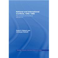 National and International Conflicts, 1945-1995: New Empirical and Theoretical Approaches by Pfetsch,Frank R., 9781138882225