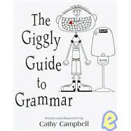 The Giggly Guide to Grammar by Campbell, Cathy; Campbell, Cathy, 9781931492225