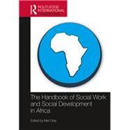 The Handbook of Social Work and Social Development in Africa by Gray, Mel, 9780367352226