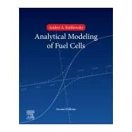 Analytical Modelling of Fuel Cells by Kulikovsky, Andrei A., 9780444642226