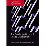 The Routledge Companion to Arts Management by Byrnes; William J., 9781138492226