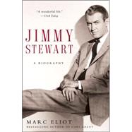 Jimmy Stewart A Biography by ELIOT, MARC, 9781400052226
