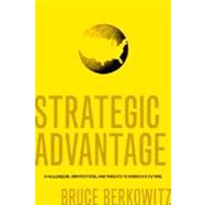 Strategic Advantage by Berkowitz, Bruce, 9781589012226