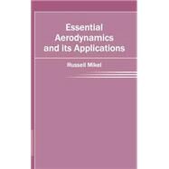 Essential Aerodynamics and Its Applications by Mikel, Russell, 9781632402226