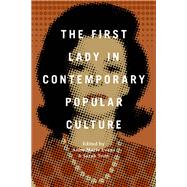 The First Lady in Contemporary Popular Culture by Anne-Marie Evans, 9798765142226