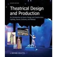 Theatrical Design and Production: An Introduction to Scene Design and Construction, Lighting, Sound, Costume, and Makeup by Gillette, J. Michael, 9780073382227
