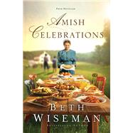 Amish Celebrations by Wiseman, Beth, 9780310362227