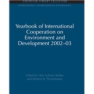 Yearbook of International Cooperation on Environment and Development 2002-03 by Stokke,Olav Schram, 9780415852227