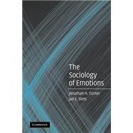 The Sociology Of Emotions by Jonathan H. Turner , Jan E. Stets, 9780521612227