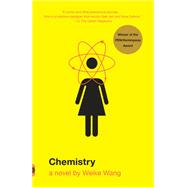 Chemistry A Novel by Wang, Weike, 9780525432227