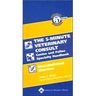 The Five-Minute Veterinary Consult Canine and Feline Specialty Handbook Musculoskeletal Disorders by Shires, Peter K.; Tilley, Larry P.; Smith, Francis W. K., 9780781782227