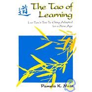 The Tao of Learning: Lao Tzu's Tao Te Ching Adapted for a New Age by Metz, Pamela K., 9780893342227