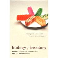 Biology of Freedom by Ansermet, Francois; Magistretti, Pierre, 9781590512227