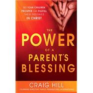 The Power of a Parent's Blessing by Hill, Craig, 9781621362227