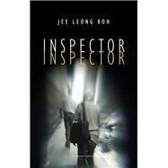 Inspector Inspector by Leong Koh, Jee, 9781800172227