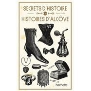 Secrets d'Histoire et autres histoires d'alcve by Karen Dolby, 9782012312227