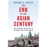 The End of the Asian Century by Auslin, Michael R., 9780300212228