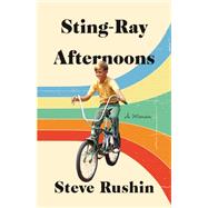 Sting-Ray Afternoons by Steve Rushin, 9780316392228