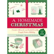 A Homemade Christmas Creative Ideas for an Earth-Friendly, Frugal, Festive Holiday by Barseghian, Tina, 9780373892228