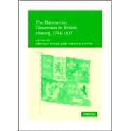 The Hanoverian Dimension in British History, 1714–1837 by Edited by Brendan Simms , Torsten Riotte, 9780521842228