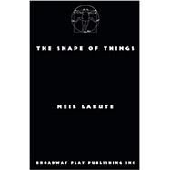The Shape Of Things by Labute, Neil, 9780881452228