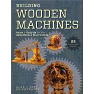 Building Wooden Machines by Bridgewater, Alan; Bridgewater, Gill, 9781440322228