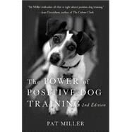The Power of Positive Dog Training by Miller, Pat, 9781630262228