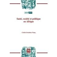 Sante, Societe Et Politique en Afrique by Niang, Cheikh Ibrahima, 9782869782228