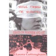Seeing Through the Seventies: Essays on Feminism and Art by Cottingham,Laura, 9789057012228