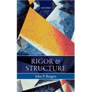 Rigor and Structure by Burgess, John P., 9780198722229