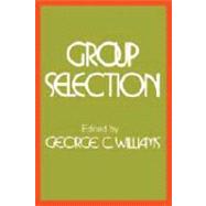 Group Selection by Williams,George C., 9780202362229