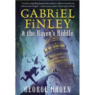 Gabriel Finley and the Raven's Riddle by Hagen, George, 9780399552229