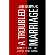 A Troubled Marriage by Goodmark, Leigh, 9780814732229
