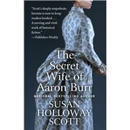 The Secret Wife of Aaron Burr by Holloway, Susan, 9781432872229