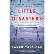 Little Disasters A Novel by Vaughan, Sarah, 9781501172229