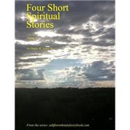 4 Short Spiritual Stories by Taylor, Charles W., Jr.; Taylor, Clarice E., 9781522962229