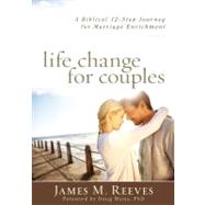 Life Change for Couples by Reeves, James M.; Weiss, Douglas, Ph.D., 9780825442230