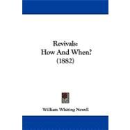 Revivals : How and When? (1882) by Newell, William Whiting, 9781104212230
