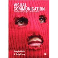 Visual Communication by Aiello, Giorgia; Parry, Katy, 9781412962230
