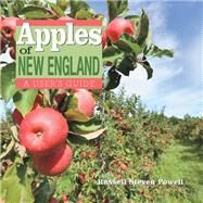 Apples of New England A User's Guide by Powell, Russell, 9781581572230