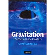 Gravitation: Foundations and Frontiers by T. Padmanabhan, 9780521882231