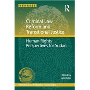 Criminal Law Reform and Transitional Justice: Human Rights Perspectives for Sudan by Oette,Lutz;Oette,Lutz, 9781138272231