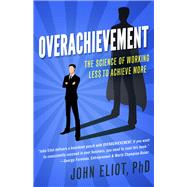 Overachievement by Eliot, John, 9781682302231