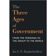 The Three Ages of Government by Raadschelders, Jos C. N., 9780472132232