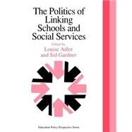 The Politics Of Linking Schools And Social Services: The 1993 Yearbook Of The Politics Of Education Association by Adler,Louise;Adler,Louise, 9780750702232